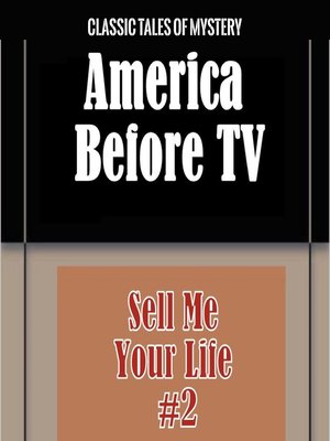 cover image of America Before TV: Sell Me Your Life #2